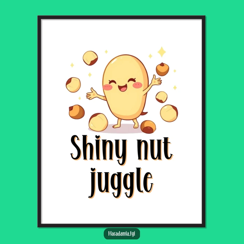 Funny Macadamia Nut Juggling Art: Cheerful Performer Print Funny Gift