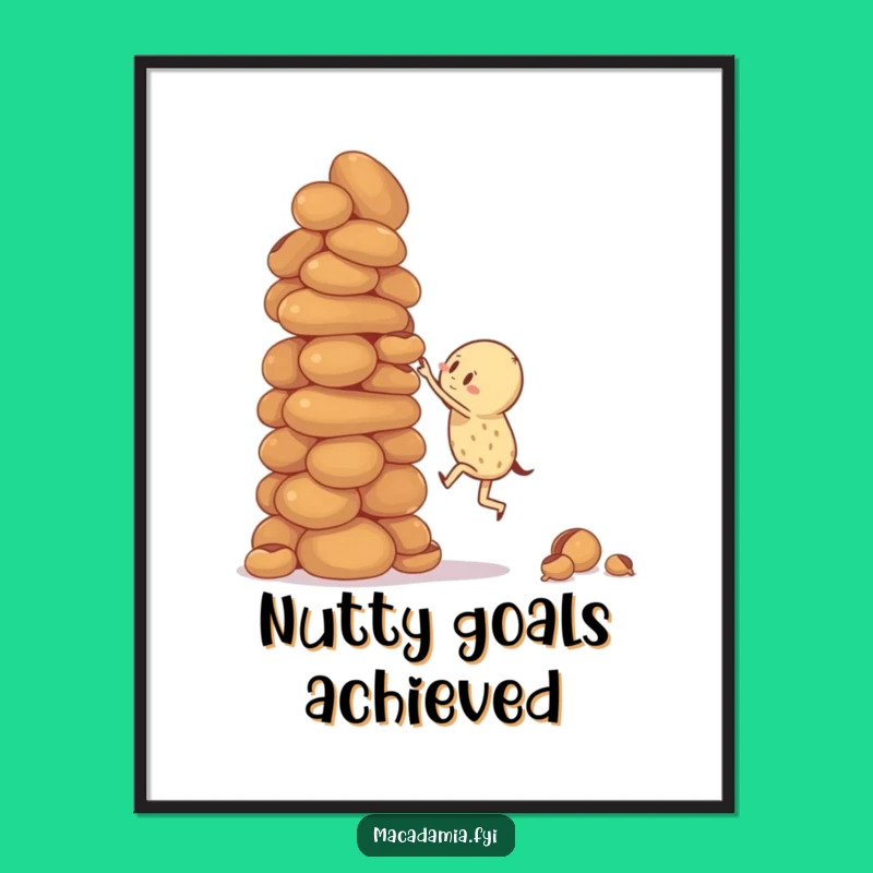 Funny Nut Climber Art Print: Wobbly Stack Motivation, Unique Funny Gift
