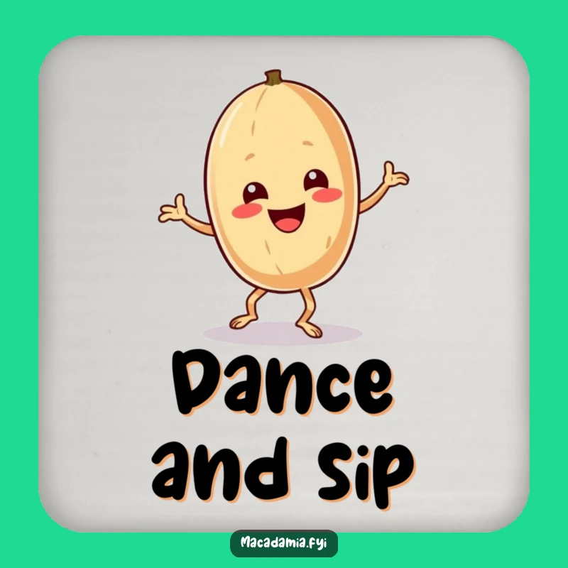 Funny Macadamia Nut Dance Coaster - Protect Surfaces with Moves!