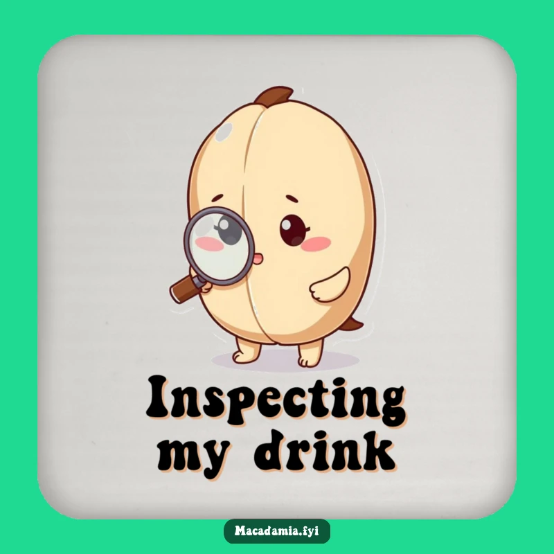 Funny Macadamia Nut Magnifying Coaster - Inspect Surfaces with Humor!