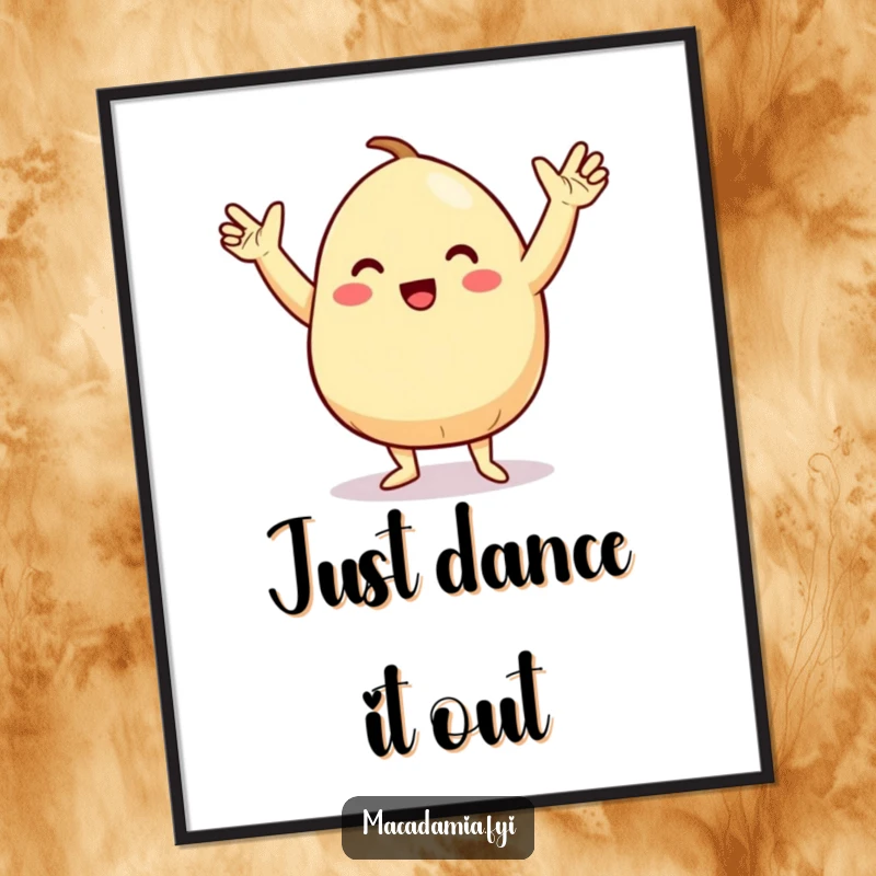 Funny poster of a macadamia nut character doing a silly, ecstatic dance with its arms thrown joyfully in the air, energizing walls.