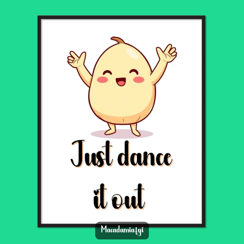 Funny Macadamia Nut Dance Poster: Energetic Wall Art for Dance Lovers