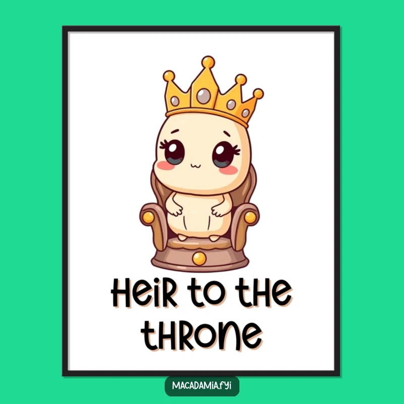 Funny Macadamia Nut King Poster - Regal Nut Character Wall Art
