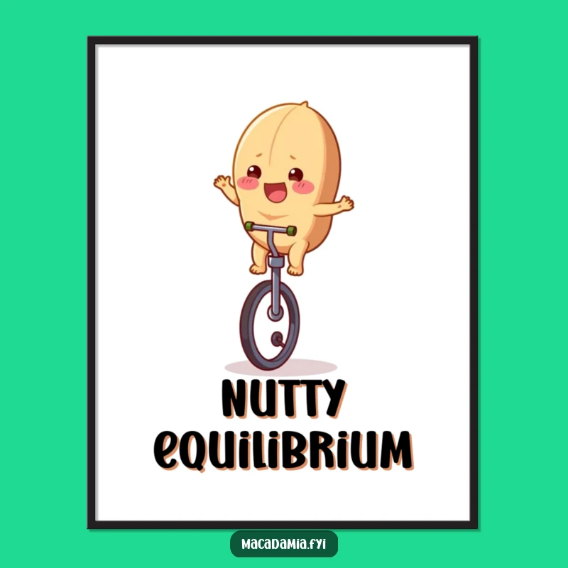 Funny Macadamia Nut Unicycle Poster - Whimsical Wall Art, Perfect Joyful Nutty Gift