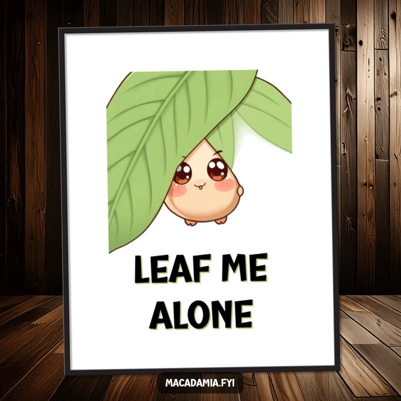Funny poster featuring a wide-eyed macadamia nut character playfully peeking from behind a giant leaf, evoking childlike wonder.