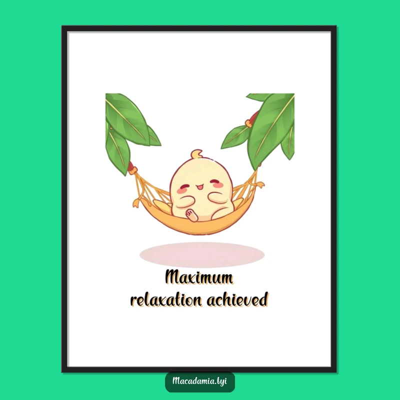 Funny Macadamia Nut Hammock Poster: Decorate with a Blissful Lounging Nut, Perfect Funny Gift