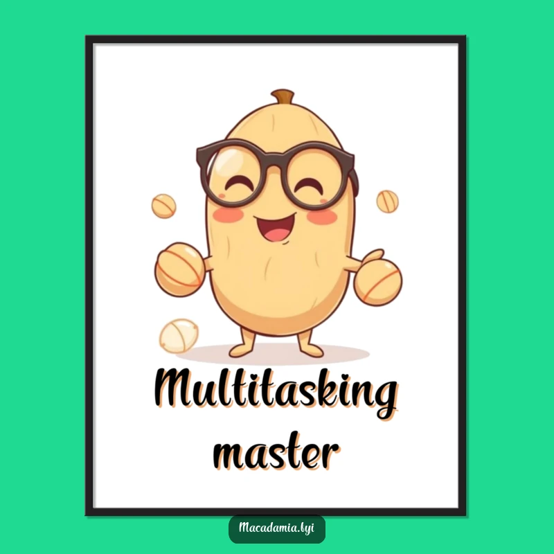 Funny Nutty Poster: Smart Juggling Macadamia Nut Art, Unique Humorous Gift Idea