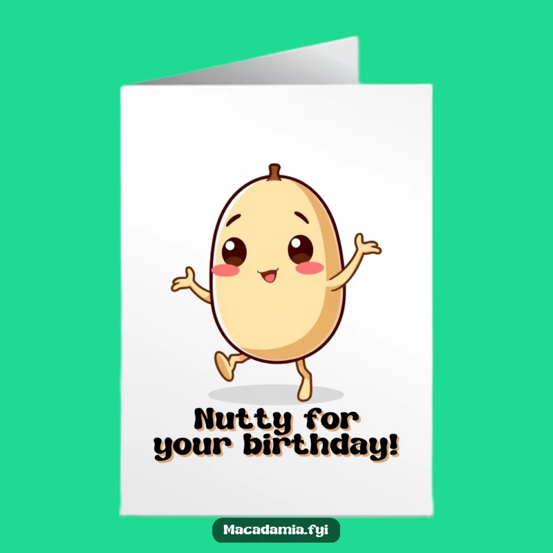 Free Printable Birthday Card: Funny Dancing Macadamia Nut, Wobbly Legs, Downloadable Humorous Greeting