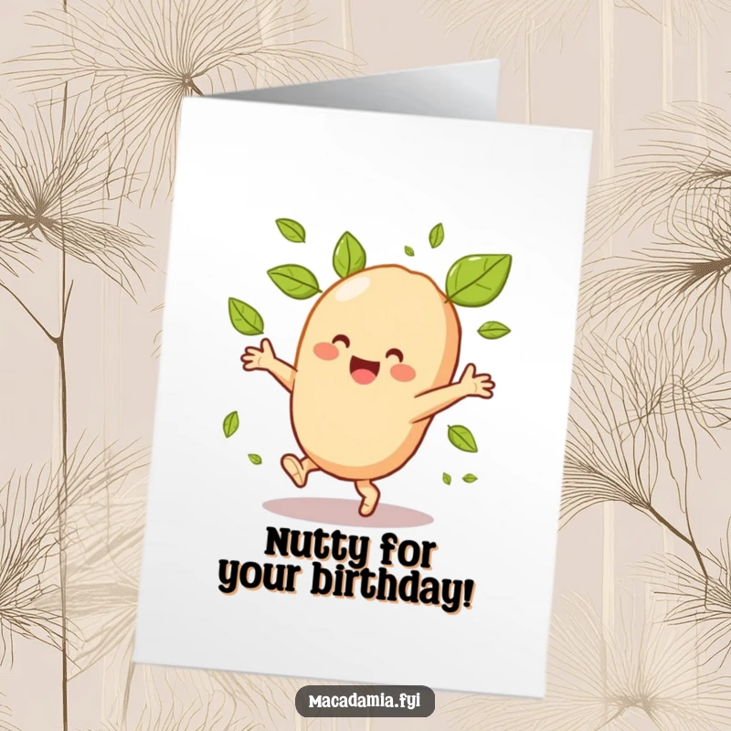 Funny Free Printable Birthday Card: Macadamia nut doing a joyful cartwheel with leaves spinning, spreading birthday cheer.