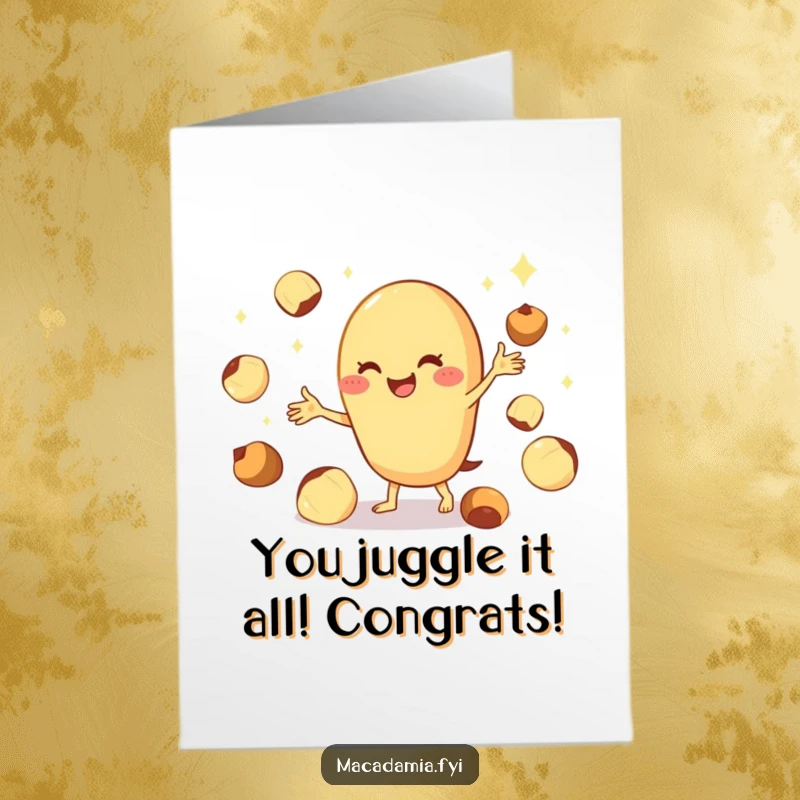 Funny free printable congratulations card: a cheerful macadamia nut character expertly juggles multiple shiny nuts, symbolizing life's many successes.