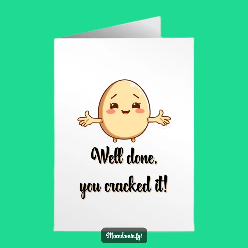 Free Printable Congrats Card: Shrugging Macadamia Nut - Witty Downloadable DIY Gift!