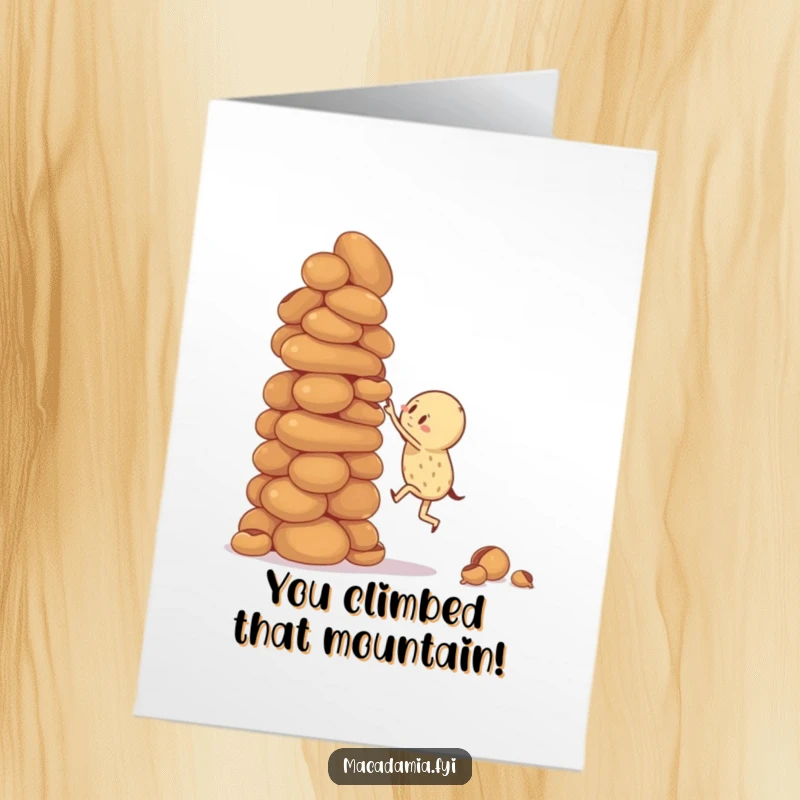 Funny Free Printable Congratulations Card: Macadamia nut character bravely climbing a gigantic, wobbly stack of macadamia nuts, achieving goals.