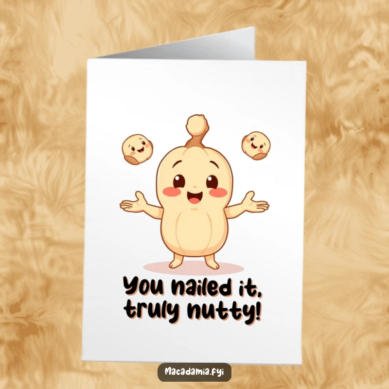 Funny Free Printable Congratulations Card: Macadamia nut character expertly juggling three tiny, smiling macadamia nuts, celebrating success.
