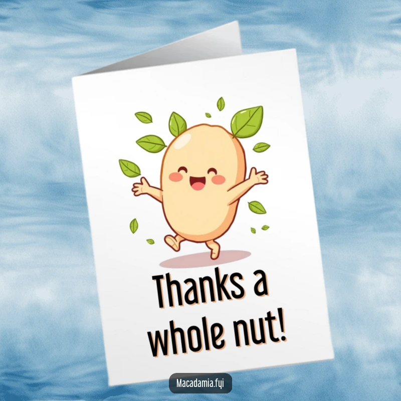 Funny Free Printable Thank You Card: Macadamia nut cartwheeling happily, leaves swirling, conveying sincere thanks.