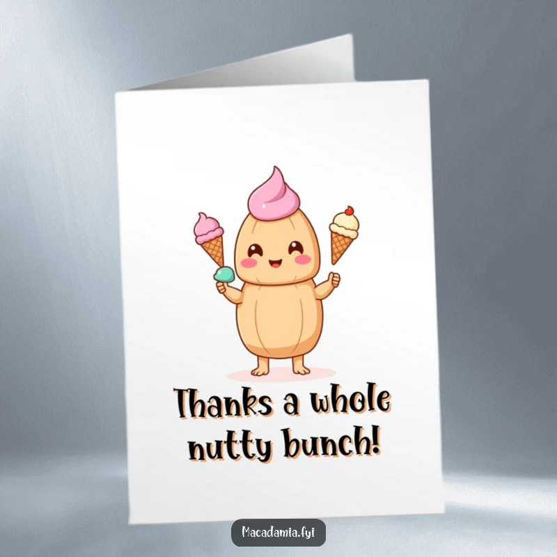 Funny Free Printable Thank You Card: Kawaii macadamia nut happily juggles ice cream cones as thanks.