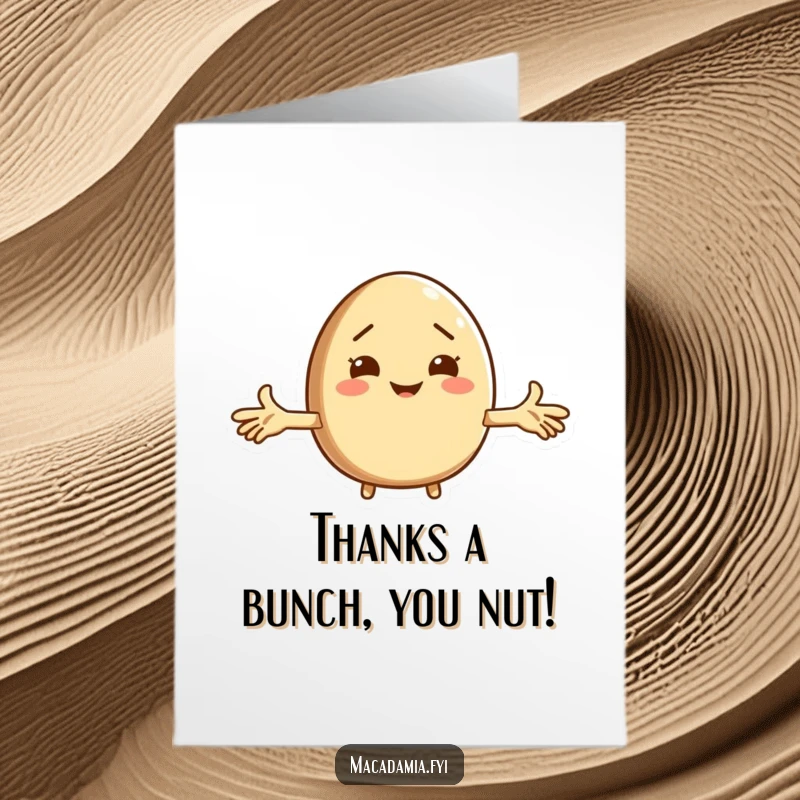 Funny Free Printable Thank You Card: A confused macadamia nut character shrugging, a perfect DIY downloadable gift.