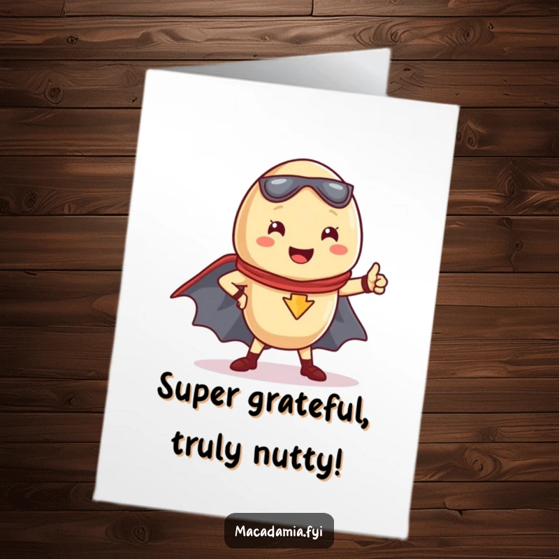 Funny Free Printable Thank You Card: Kawaii macadamia nut in superhero pose with cape, expressing heartfelt thanks.