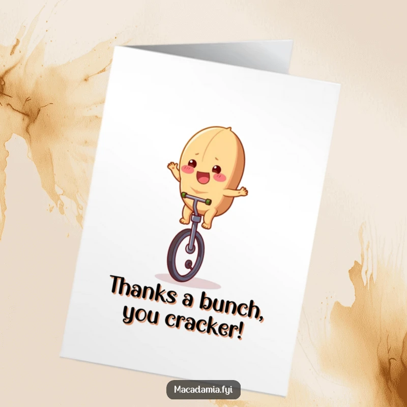 Funny Free Printable Thank You Card: A gleeful macadamia nut on a unicycle expresses heartfelt thanks with a wobbly, joyful ride.