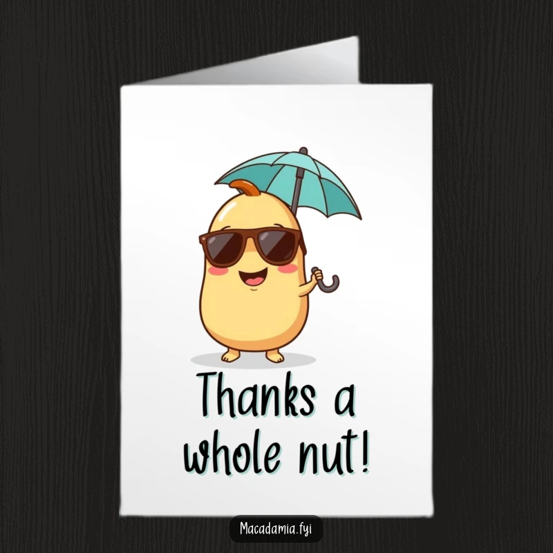 Funny Free Printable Thank You Card of a giggling macadamia nut with sunglasses and a tiny umbrella.