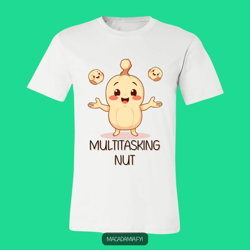 Funny Macadamia Nut Juggler T-Shirt: Nutty Talent Humor, Ideal Funny Gift