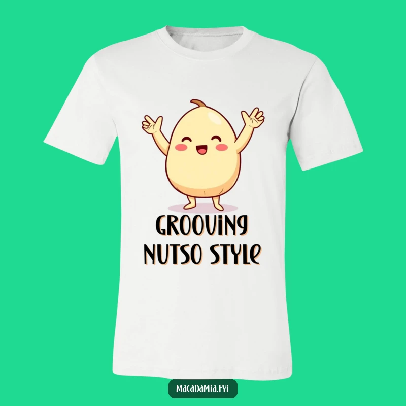 Funny Macadamia Nut Dance T-Shirt: Groovy Moves for Happy Souls