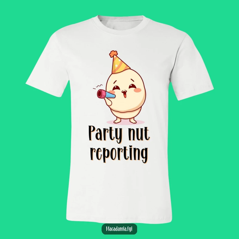 Funny Macadamia Nut Party Tee: Excited Nut Blower Funny T-Shirt Gift